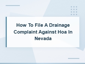 Filing a Drainage Complaint Against Your Hoa in Nevada